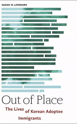 Out of Place (The Lives of Korean Adoptee Immigrants)