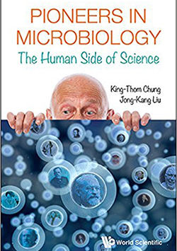 Pioneers in Microbiology: The Human Side of Science  by King-Thom Chung (Author), Jong-Kang Liu (Author)