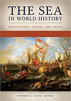 The Sea in World History: Exploration, Travel, and Trade [2 volumes]