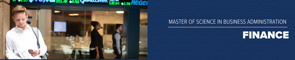 Master of Science in Business Administration with a concentration in Finance