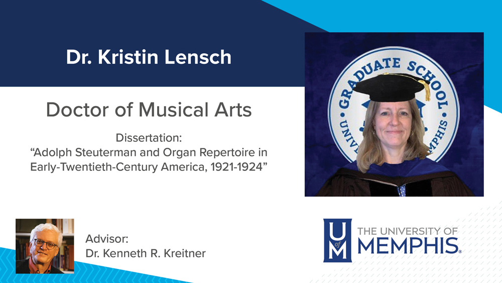 Dr. Kristin Lensch, Dissertation title: "Adolph Steuterman and Organ Repertoire in Early-Twentieth-Century America, 1921-1924", Major Professor: Dr. Kenneth R. Kreitner