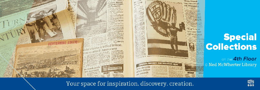 Special Collections on the 4th floor of Ned McWherter Library. Your space for nispiration, discovery and creation Special Collections on the 4th floor of Ned McWherter Library. Your space for nispiration, discovery and creation