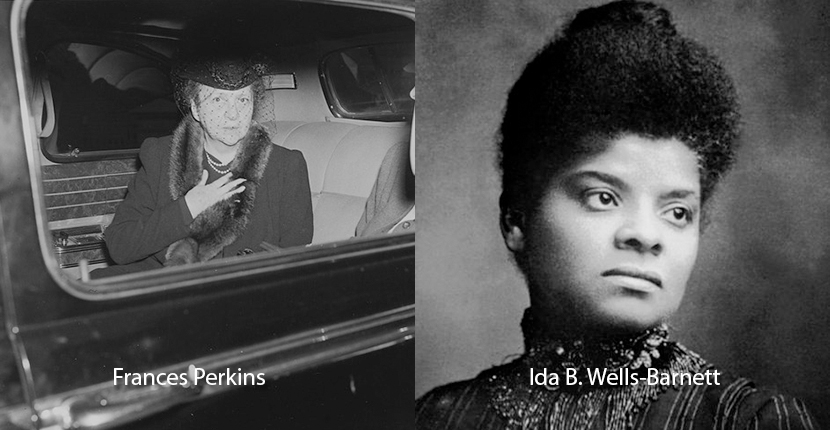 Frances Perkins on left; Ida B. Wells-Barnett on right Frances Perkins on left; Ida B. Wells-Barnett on right